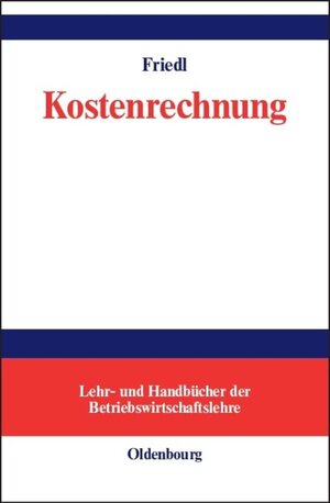 Buchcover Kostenrechnung | Birgit Friedl | EAN 9783486835687 | ISBN 3-486-83568-8 | ISBN 978-3-486-83568-7