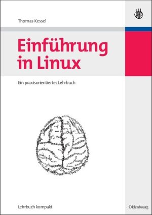 Buchcover Einführung in Linux | Thomas Kessel | EAN 9783486844382 | ISBN 3-486-84438-5 | ISBN 978-3-486-84438-2
