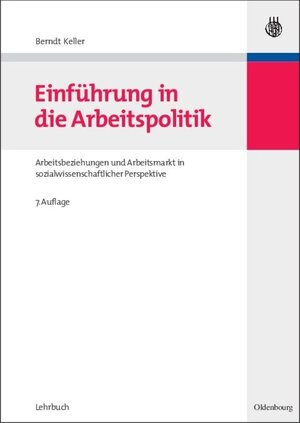 Buchcover Einführung in die Arbeitspolitik | Berndt Keller | EAN 9783486845303 | ISBN 3-486-84530-6 | ISBN 978-3-486-84530-3