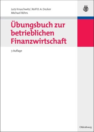 Buchcover Übungsbuch zur betrieblichen Finanzwirtschaft | Lutz Kruschwitz | EAN 9783486846089 | ISBN 3-486-84608-6 | ISBN 978-3-486-84608-9