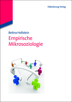 Buchcover Empirische Mikrosoziologie | Betina Hollstein | EAN 9783486848700 | ISBN 3-486-84870-4 | ISBN 978-3-486-84870-0