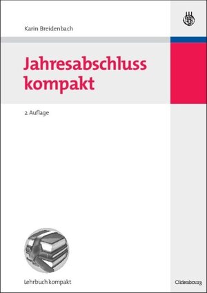 Buchcover Jahresabschluss kompakt | Karin Breidenbach | EAN 9783486848748 | ISBN 3-486-84874-7 | ISBN 978-3-486-84874-8