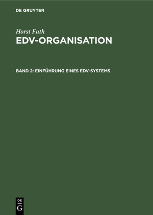 Buchcover Horst Futh: EDV-Organisation / Einführung eines EDV-Systems | Horst Futh | EAN 9783486848823 | ISBN 3-486-84882-8 | ISBN 978-3-486-84882-3
