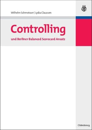 Buchcover Controlling und Berliner Balanced Scorecard Ansatz | Wilhelm Schmeisser | EAN 9783486850864 | ISBN 3-486-85086-5 | ISBN 978-3-486-85086-4