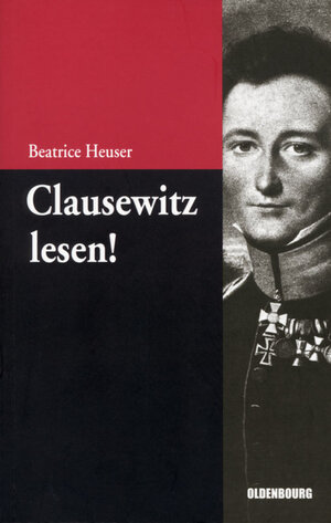 Buchcover Clausewitz lesen! | Beatrice Heuser | EAN 9783486853247 | ISBN 3-486-85324-4 | ISBN 978-3-486-85324-7