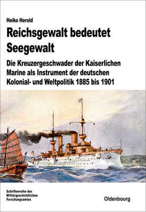 Buchcover Reichsgewalt bedeutet Seegewalt | Heiko Herold | EAN 9783486854688 | ISBN 3-486-85468-2 | ISBN 978-3-486-85468-8