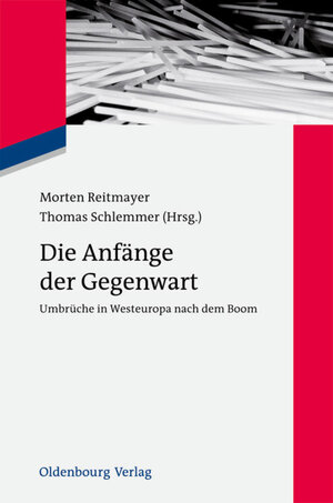 Buchcover Die Anfänge der Gegenwart  | EAN 9783486855609 | ISBN 3-486-85560-3 | ISBN 978-3-486-85560-9