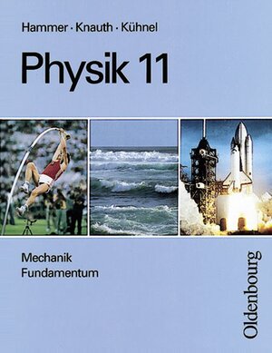 Buchcover Physik / 11. Jahrgangsstufe. Mechanik, Fundamentum | Rainer Gaitzsch | EAN 9783486875652 | ISBN 3-486-87565-5 | ISBN 978-3-486-87565-2