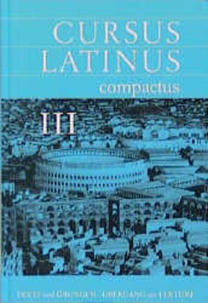 Buchcover Cursus Latinus compactus. Für Latein als zweite Fremdsprache | Kurt Benedicter | EAN 9783486885088 | ISBN 3-486-88508-1 | ISBN 978-3-486-88508-8