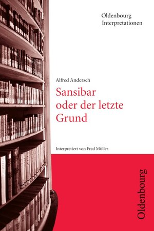 Buchcover Alfred Andersch: Sansibar oder der letzte Grund | Fred Mueller | EAN 9783486886115 | ISBN 3-486-88611-8 | ISBN 978-3-486-88611-5