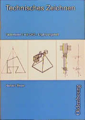 Technisches Zeichnen für Realschulen in Bayern : Fachwissen I mit CAD, Ergänzungsheft zur 9. Jahrgangsstufe