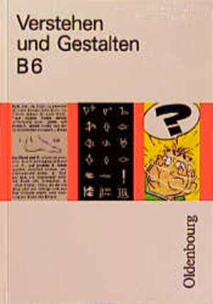 Verstehen und Gestalten. Ausgabe B. Ein Arbeitsbuch für Gymnasien: Verstehen und Gestalten, Ausgabe B, neue Rechtschreibung, Bd.6, 6. Jahrgangsstufe: BD 6 - RSR