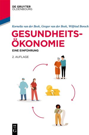 Buchcover Gesundheitsökonomie | Kornelia van der Beek | EAN 9783486989441 | ISBN 3-486-98944-8 | ISBN 978-3-486-98944-1