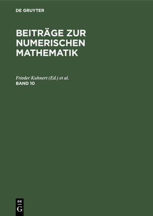 Buchcover Beiträge zur Numerischen Mathematik / Beiträge zur Numerischen Mathematik. Band 10  | EAN 9783486992953 | ISBN 3-486-99295-3 | ISBN 978-3-486-99295-3