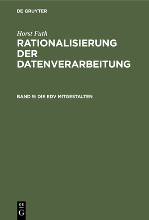 Buchcover Horst Futh: Rationalisierung der Datenverarbeitung / Die EDV mitgestalten | Horst Futh | EAN 9783486993233 | ISBN 3-486-99323-2 | ISBN 978-3-486-99323-3