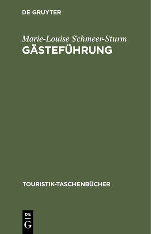 Buchcover Gästeführung | Marie-Louise Schmeer-Sturm | EAN 9783486993684 | ISBN 3-486-99368-2 | ISBN 978-3-486-99368-4