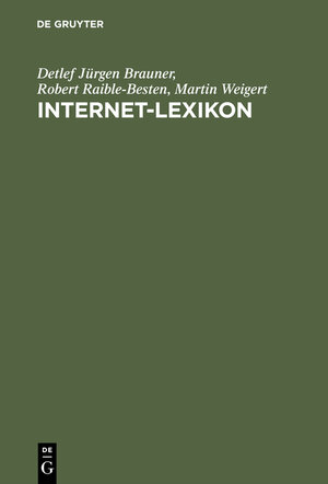 Buchcover Internet-Lexikon | Detlef Jürgen Brauner | EAN 9783486994346 | ISBN 3-486-99434-4 | ISBN 978-3-486-99434-6