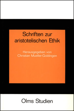Buchcover Schriften zur Aristotelischen Ethik | Christian Müller-Goldingen | EAN 9783487090375 | ISBN 3-487-09037-6 | ISBN 978-3-487-09037-5