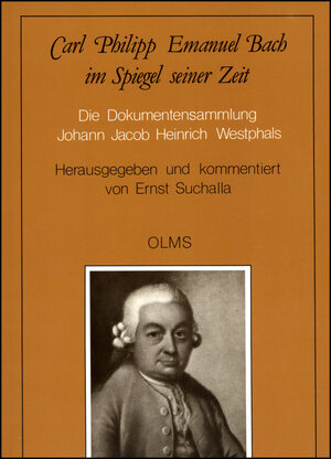 Carl Philipp Emanuel Bach im Spiegel seiner Zeit. Die Dokumentensammlung Johann Jacob Heinrich Westphals