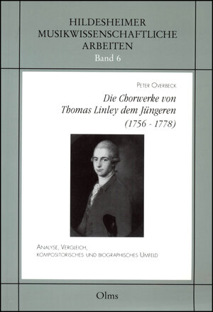 Die Chorwerke von Thomas Linley dem Jüngeren (1756-1778): Analyse, Vergleich, kompositorisches und biographisches Umfeld