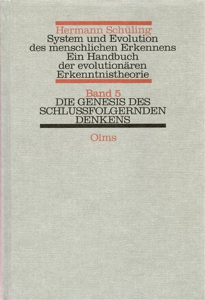 Buchcover System und Evolution des menschlichen Erkennens. Ein Handbuch der... / Die Genesis des schlussfolgernden Denkens | Hermann Schüling | EAN 9783487117638 | ISBN 3-487-11763-0 | ISBN 978-3-487-11763-8