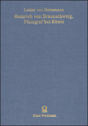 Buchcover Heinrich von Braunschweig, Pfalzgraf bei Rhein | Lothar von Heinemann | EAN 9783487121239 | ISBN 3-487-12123-9 | ISBN 978-3-487-12123-9