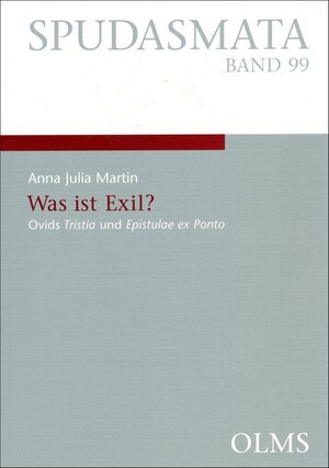 Buchcover Was ist Exil? - Ovids Tristia und Epistulae ex Ponto | Anna J Martin | EAN 9783487128030 | ISBN 3-487-12803-9 | ISBN 978-3-487-12803-0