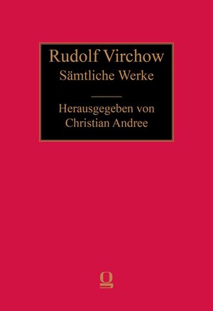 Buchcover Rudolf Virchow: Sämtliche Werke  | EAN 9783487130170 | ISBN 3-487-13017-3 | ISBN 978-3-487-13017-0