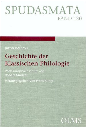 Buchcover Geschichte der Klassischen Philologie | Jacob Bernays | EAN 9783487136974 | ISBN 3-487-13697-X | ISBN 978-3-487-13697-4