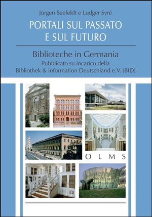 Buchcover Portali sul passato e sul futuro - Biblioteche in Germania | Ludger Syré | EAN 9783487139869 | ISBN 3-487-13986-3 | ISBN 978-3-487-13986-9