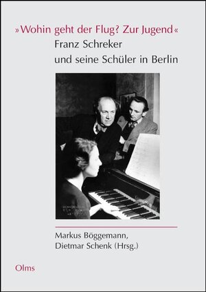 Buchcover "Wohin geht der Flug? Zur Jugend" Franz Schreker und seine Schüler in Berlin  | EAN 9783487142142 | ISBN 3-487-14214-7 | ISBN 978-3-487-14214-2