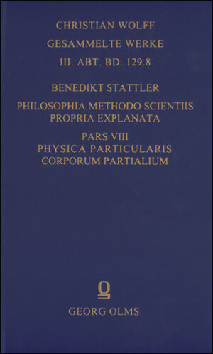 Buchcover Philosophia methodo scientiis propria explanata | Benedikt Stattler | EAN 9783487143811 | ISBN 3-487-14381-X | ISBN 978-3-487-14381-1