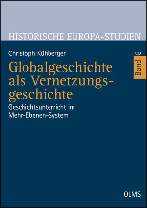 Buchcover Globalgeschichte als Vernetzungsgeschichte | Christoph Kühberger | EAN 9783487148205 | ISBN 3-487-14820-X | ISBN 978-3-487-14820-5