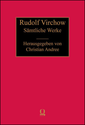 Buchcover Rudolf Virchow: Sämtliche Werke  | EAN 9783487150468 | ISBN 3-487-15046-8 | ISBN 978-3-487-15046-8