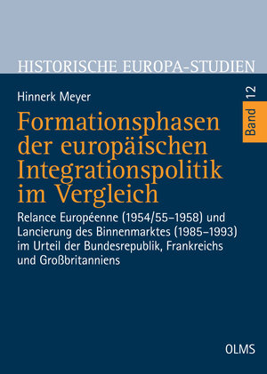 Buchcover Formationsphasen der europäischen Integrationspolitik im Vergleich | Hinnerk Meyer | EAN 9783487151298 | ISBN 3-487-15129-4 | ISBN 978-3-487-15129-8