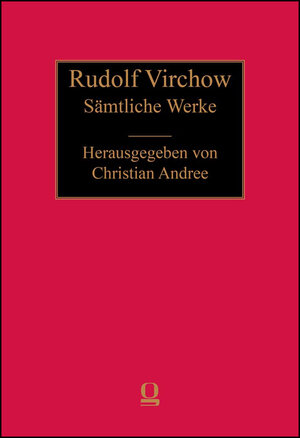 Buchcover Rudolf Virchow: Sämtliche Werke  | EAN 9783487151625 | ISBN 3-487-15162-6 | ISBN 978-3-487-15162-5