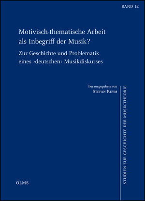 Buchcover Motivisch-thematische Arbeit als Inbegriff der Musik?  | EAN 9783487152950 | ISBN 3-487-15295-9 | ISBN 978-3-487-15295-0
