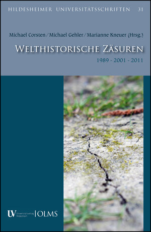 Buchcover Welthistorische Zäsuren. 1989 - 2001 - 2011  | EAN 9783487153797 | ISBN 3-487-15379-3 | ISBN 978-3-487-15379-7