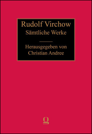 Buchcover Rudolf Virchow: Sämtliche Werke | Christian Andree | EAN 9783487154961 | ISBN 3-487-15496-X | ISBN 978-3-487-15496-1