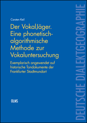 Buchcover Der VokalJäger. Eine phonetisch-algorithmische Methode zur Vokaluntersuchung | Carsten Keil | EAN 9783487155883 | ISBN 3-487-15588-5 | ISBN 978-3-487-15588-3