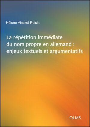 Buchcover La répétition immédiate du nom propre en allemand : enjeux textuels et argumentatifs | Hélène Vinckel-Roisin | EAN 9783487157054 | ISBN 3-487-15705-5 | ISBN 978-3-487-15705-4