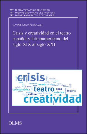 Buchcover Crisis y creatividad en el teatro español y latinoamericano del siglo XIX al siglo XXI  | EAN 9783487157436 | ISBN 3-487-15743-8 | ISBN 978-3-487-15743-6