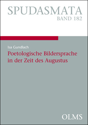 Buchcover Poetologische Bildersprache in der Zeit des Augustus | Isa Gundlach | EAN 9783487158051 | ISBN 3-487-15805-1 | ISBN 978-3-487-15805-1
