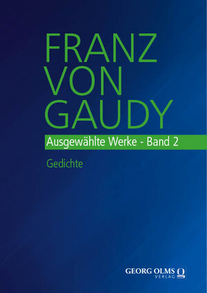 Buchcover Franz von Gaudy: Ausgewählte Werke  | EAN 9783487160894 | ISBN 3-487-16089-7 | ISBN 978-3-487-16089-4