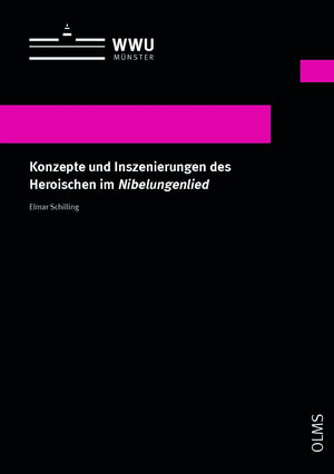 Buchcover Konzepte und Inszenierungen des Heroischen im Nibelungenlied | Elmar Schilling | EAN 9783487162256 | ISBN 3-487-16225-3 | ISBN 978-3-487-16225-6