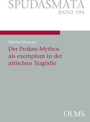 Buchcover Der Prokne-Mythos als exemplum in der attischen Tragödie | Sabrina Mancuso | EAN 9783487162423 | ISBN 3-487-16242-3 | ISBN 978-3-487-16242-3