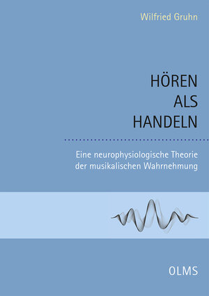 Buchcover Hören als Handeln | Wilfried Gruhn | EAN 9783487162553 | ISBN 3-487-16255-5 | ISBN 978-3-487-16255-3