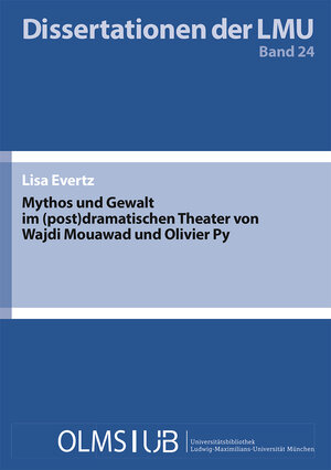 Buchcover Mythos und Gewalt im (post)dramatischen Theater von Wajdi Mouawad und Olivier Py | Lisa Evertz | EAN 9783487162805 | ISBN 3-487-16280-6 | ISBN 978-3-487-16280-5