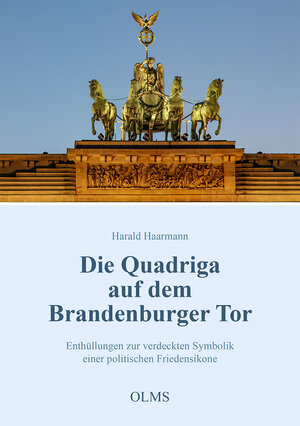 Buchcover Die Quadriga auf dem Brandenburger Tor | Harald Haarmann | EAN 9783487162836 | ISBN 3-487-16283-0 | ISBN 978-3-487-16283-6