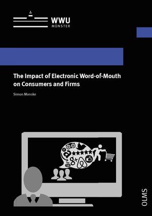 Buchcover The Impact of Electronic Word-of-Mouth on Consumers and Firms | Simon Monske | EAN 9783487163048 | ISBN 3-487-16304-7 | ISBN 978-3-487-16304-8